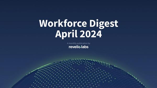 Workforce Digest: A Strong Spring Report But Workers Are Still Feeling Gloomy