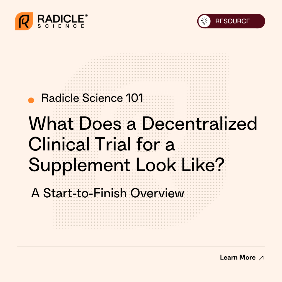 What Does a Decentralized  Clinical Trial for a Supplement Look Like? A Start-to-Finish Overview