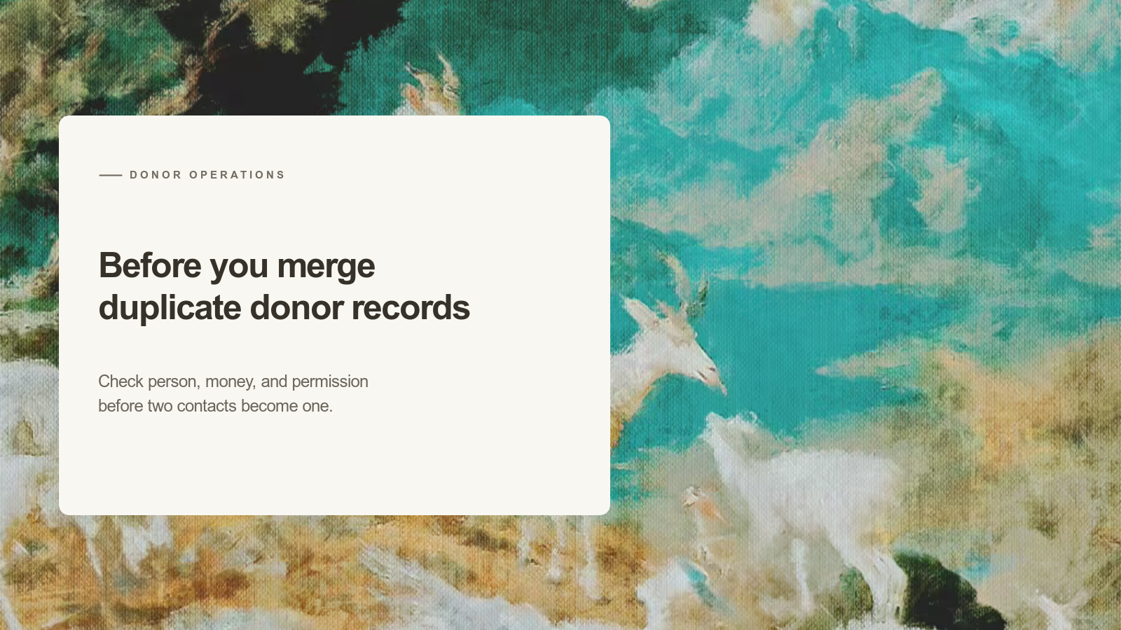 Editorial card reading 'Before you merge duplicate donor records' over an Aurelia painting of several white horned animals on a turquoise mountain landscape.