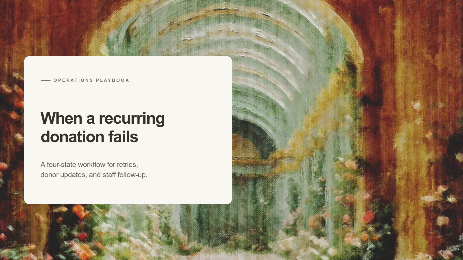 Editorial card reading 'When a recurring donation fails' over an Aurelia painting of a flower-lined arched passage.