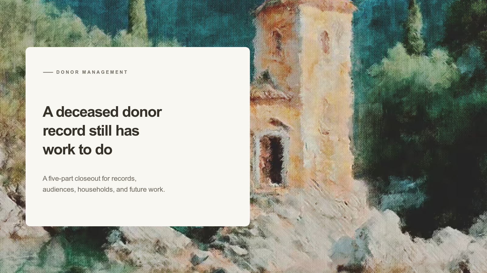 Editorial card about closing a deceased donor record over an Aurelia painting of a solitary pale tower beside dark green water.