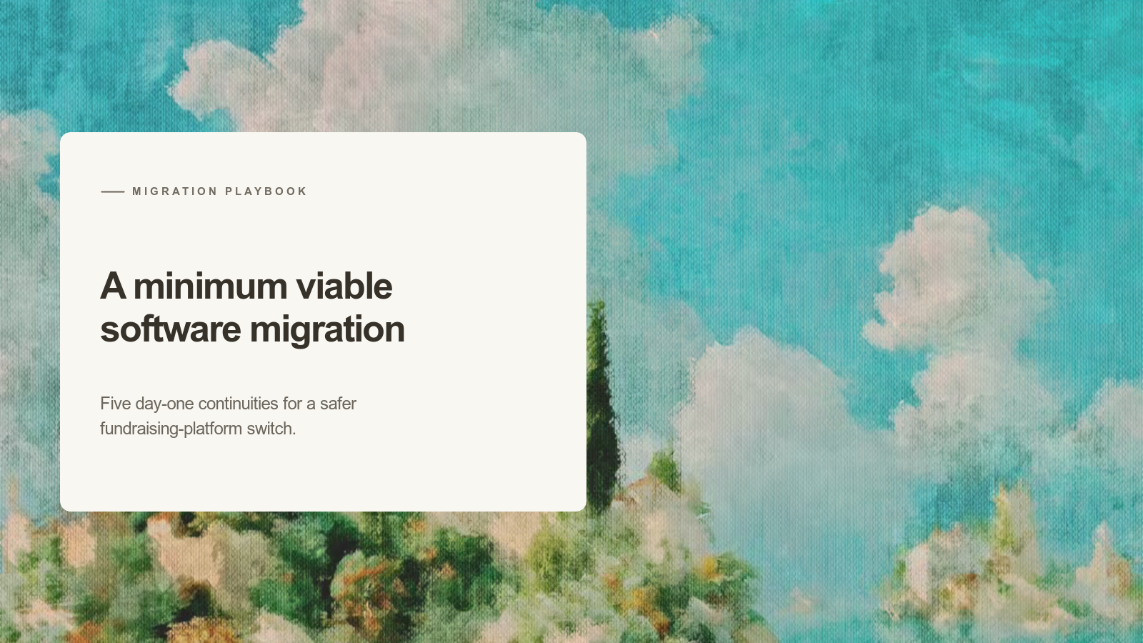 Editorial card reading 'A minimum viable software migration' over an Aurelia painting of a bright coastal destination across blue water.