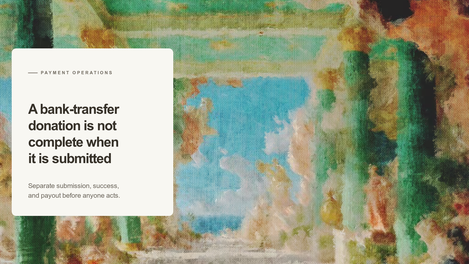 Editorial card reading “A bank-transfer donation is not complete when it is submitted” over an Aurelia painting of a green-and-turquoise colonnade opening toward a bright path.