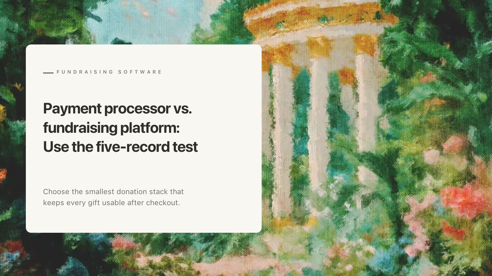 Editorial card about choosing a payment processor or fundraising platform over an Aurelia painting of a columned garden structure.