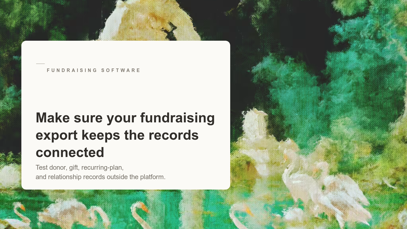 Editorial card about testing a fundraising data export over an Aurelia painting of an arched ruin and white birds beside green water.