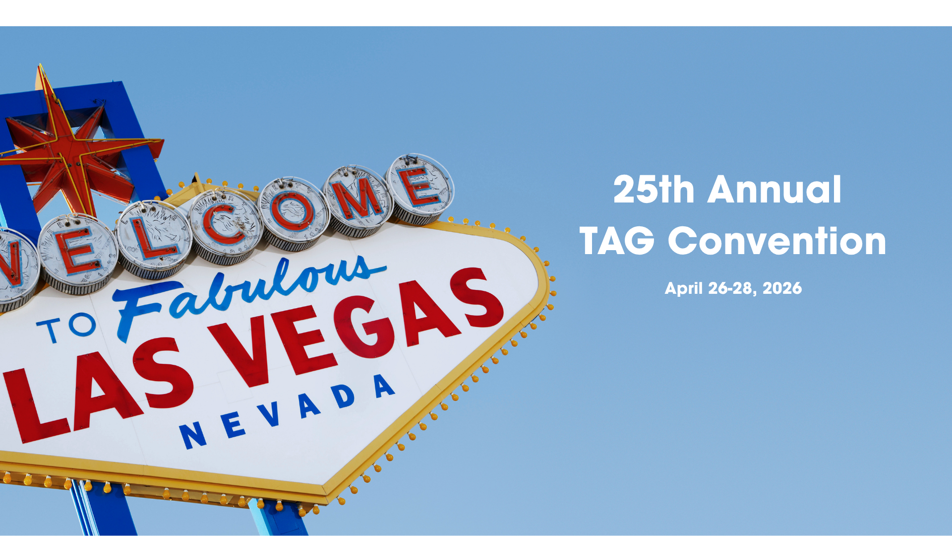 A Picture of the Las Vegas sign. The location of the 25th annual TAG convention