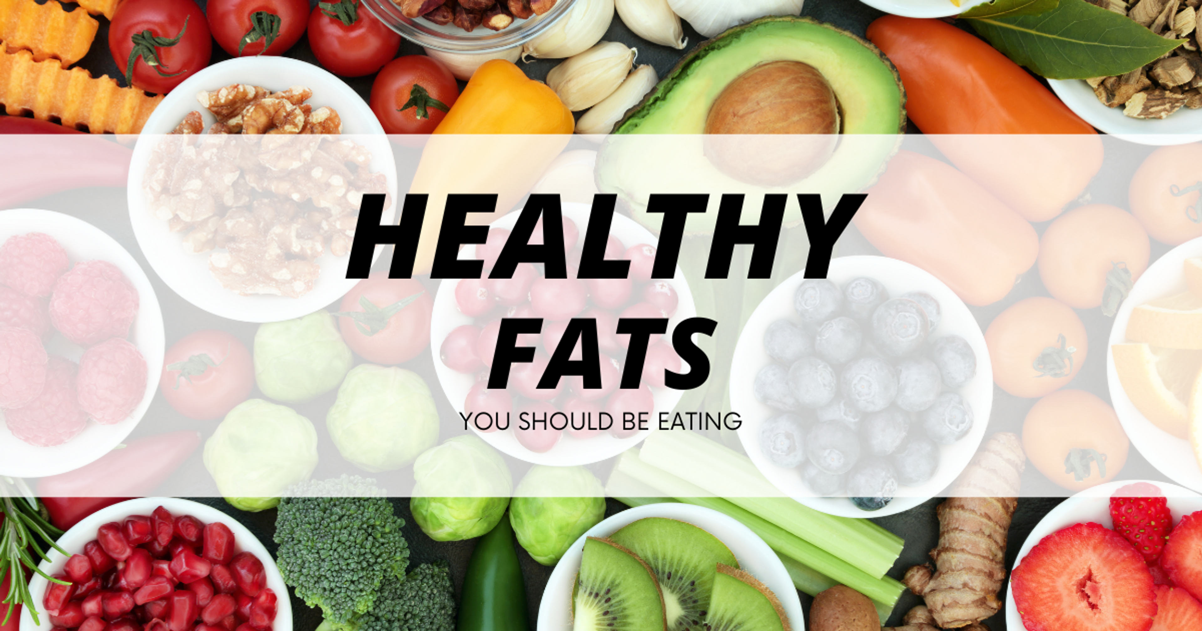 The Healthy Fats You Should Be Eating