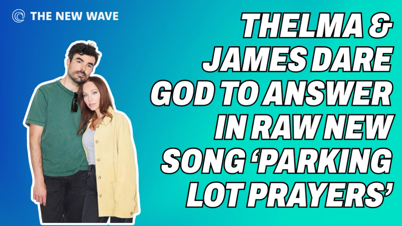 Thelma & James Dare God to Answer in Raw New Song ‘Parking Lot Prayers’