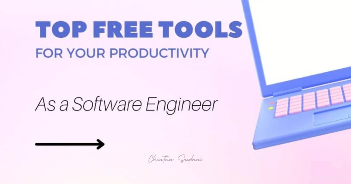 Top Free Tools for your productivity as a Software Engineer Top Free Tools for your productivity as a Software Engineer