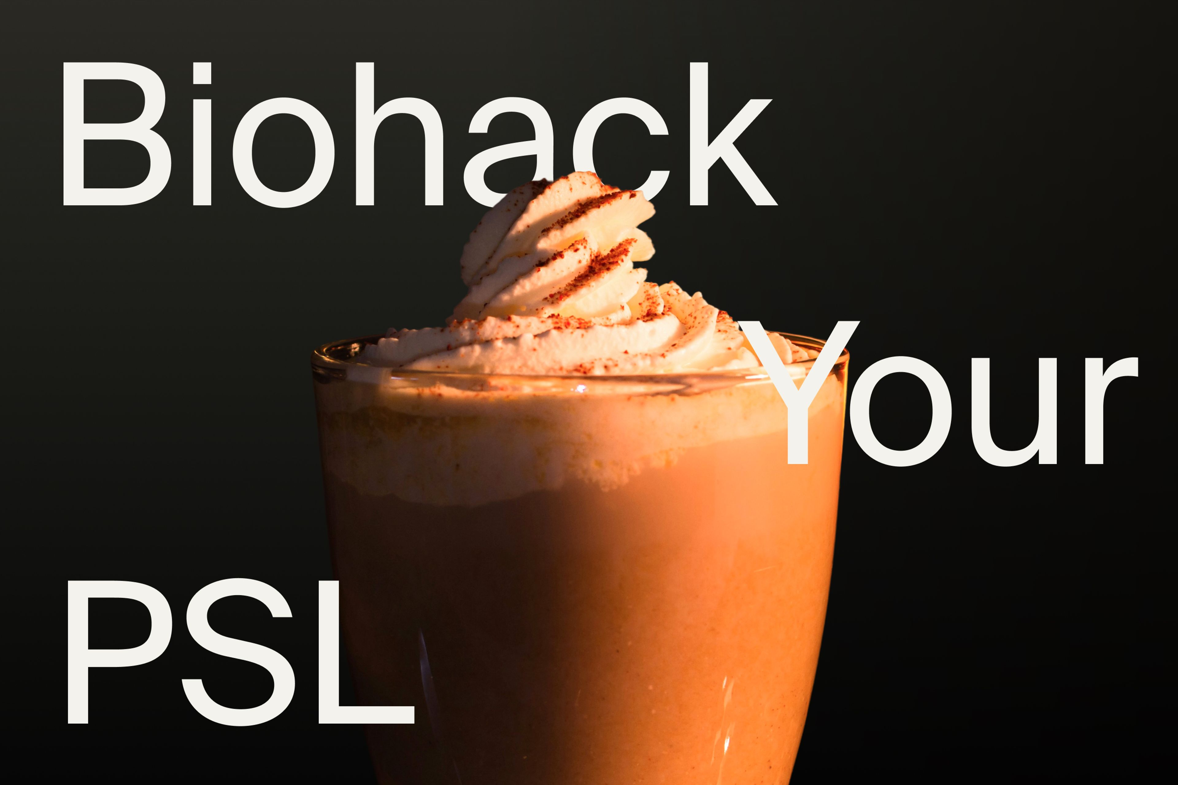 Biohack your Pumpkin Spice Latte