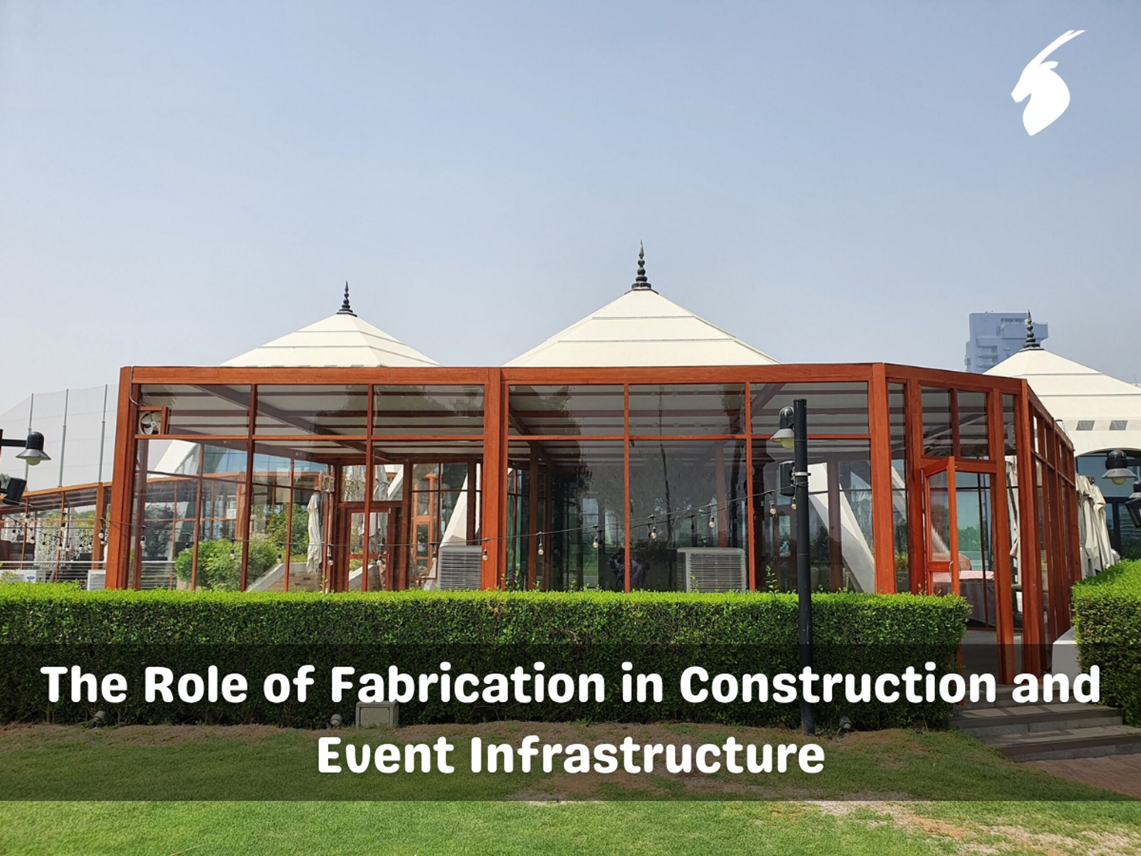 The Role of Fabrication in Construction and Event Infrastructure
