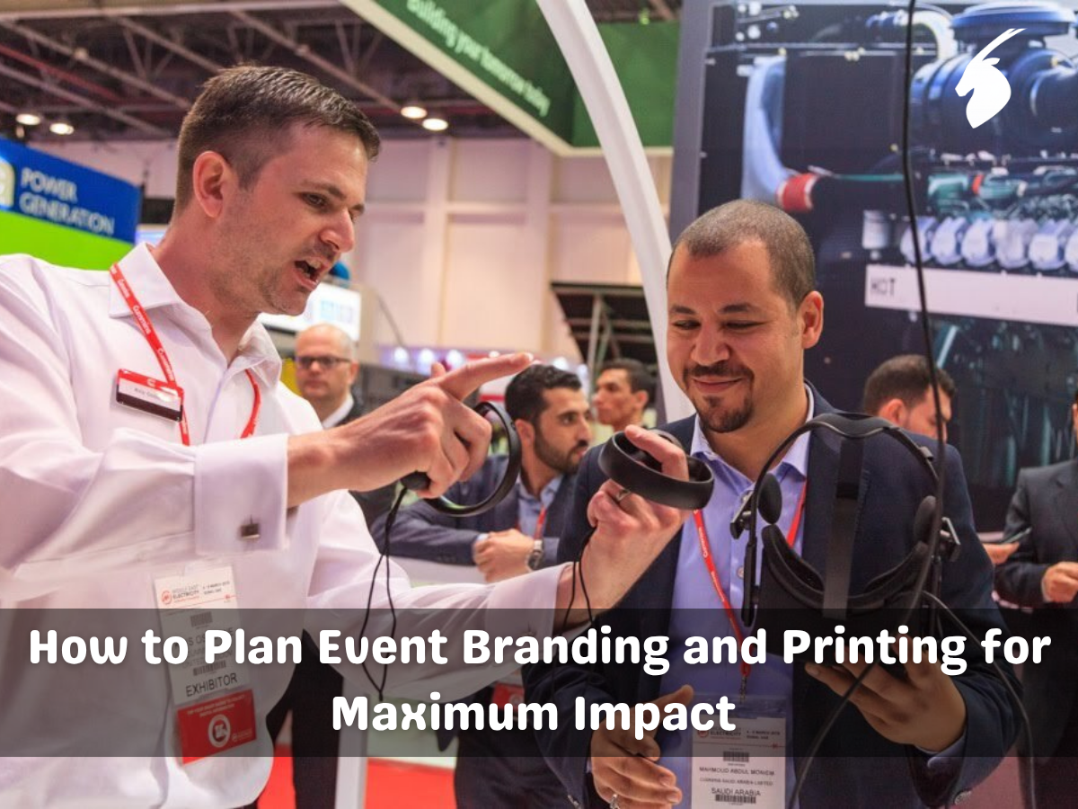 How to Plan Event Branding and Printing for Maximum Impact