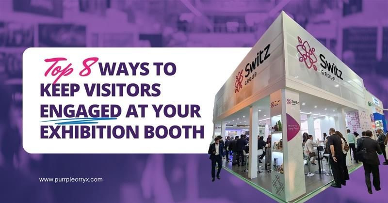 Top 8 Ways to Keep Visitors Engaged at Your Exhibition Booth