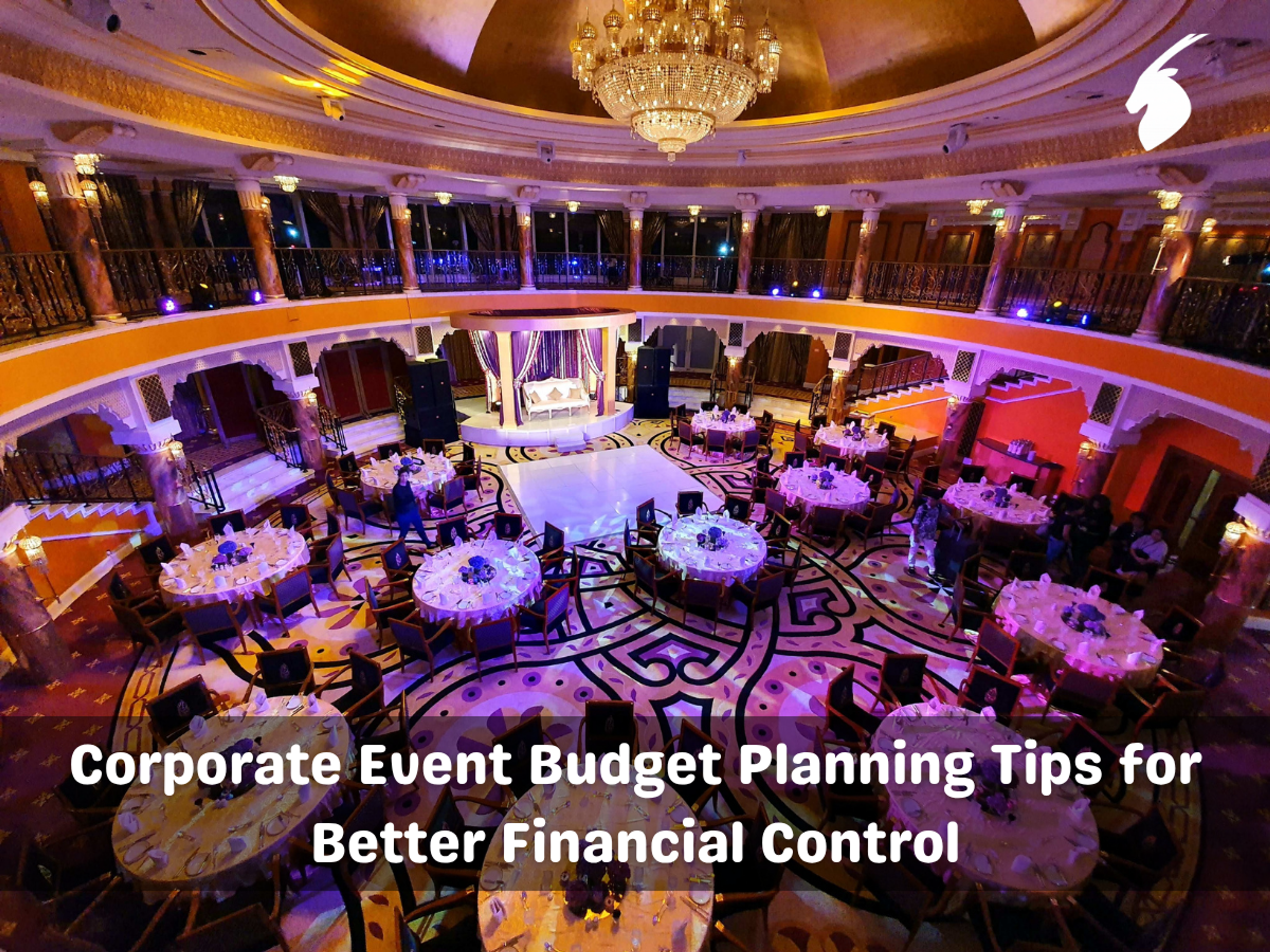Corporate Event Budget Planning Tips for Better Financial Control