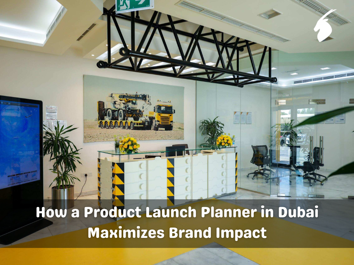 How a Product Launch Planner in Dubai Maximizes Brand Impact