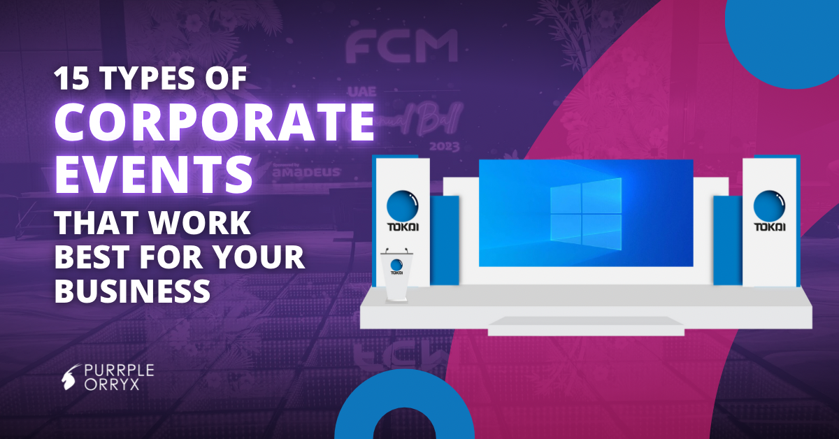 15 Types of Corporate Events That Work Best for Your Business