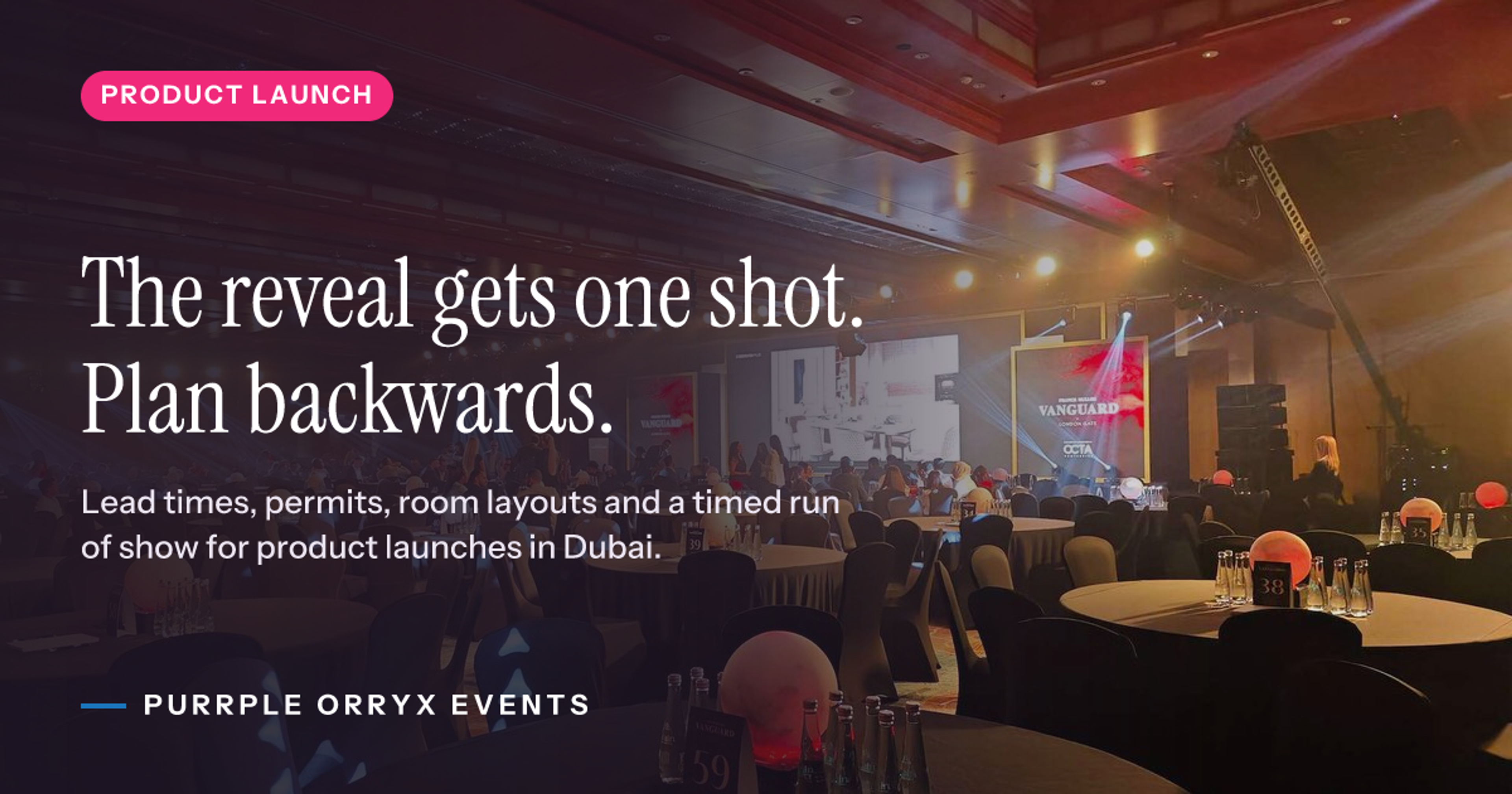 The reveal gets one shot. Plan backwards., Purrple Orryx Events
