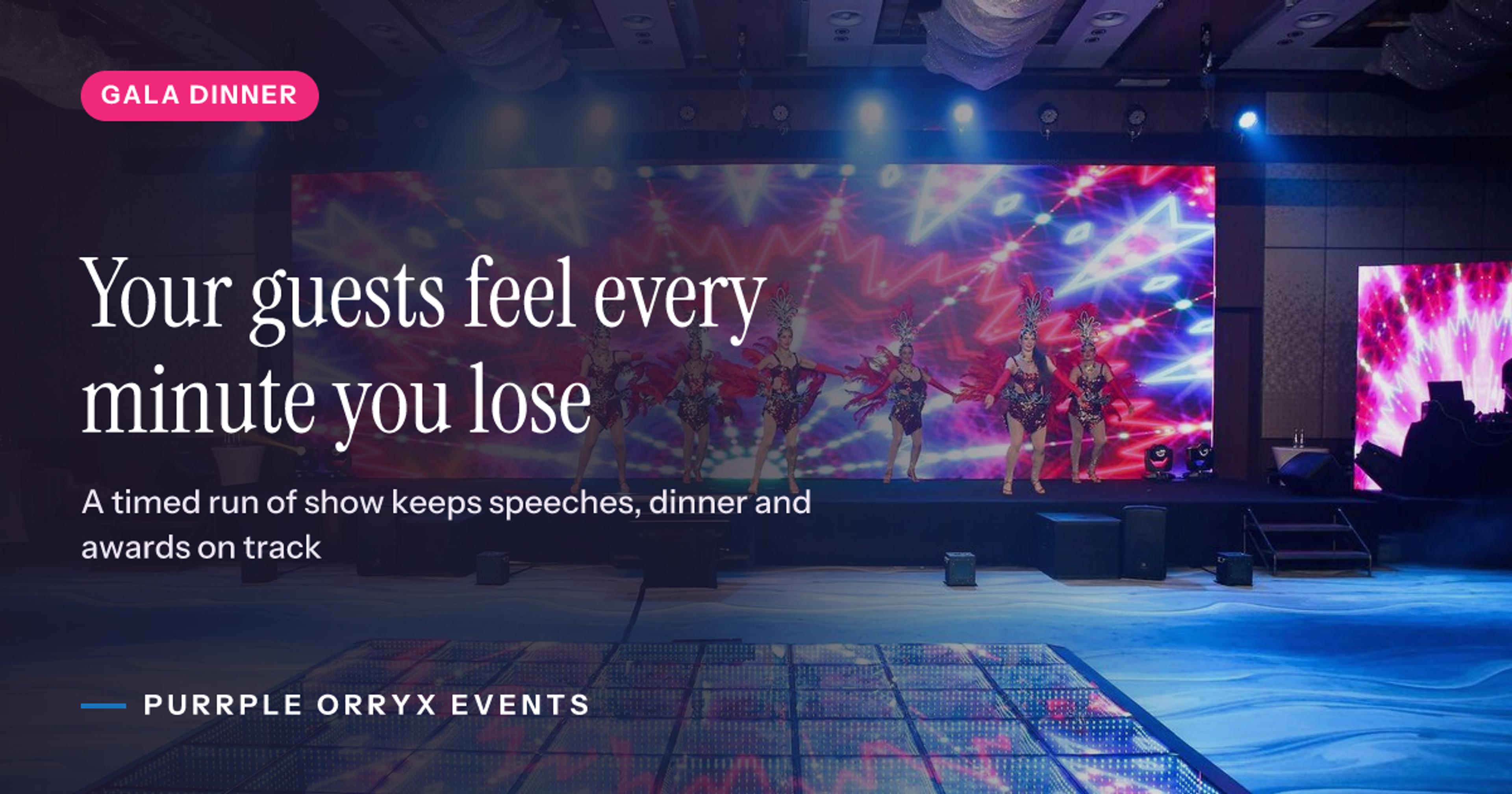 Your guests feel every minute you lose, Purrple Orryx Events