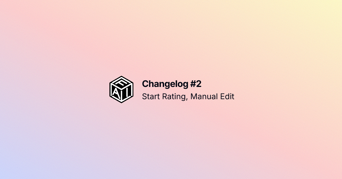 image for Changelog #2: Start Rating Field, Manual Edit