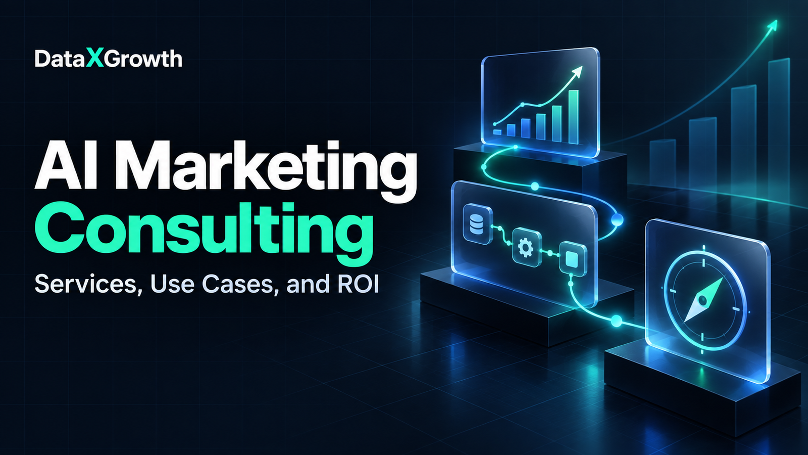 AI Marketing Consulting: Services, Use Cases, and ROI — DataXGrowth, with connected analytics, workflow, and strategy graphics.
