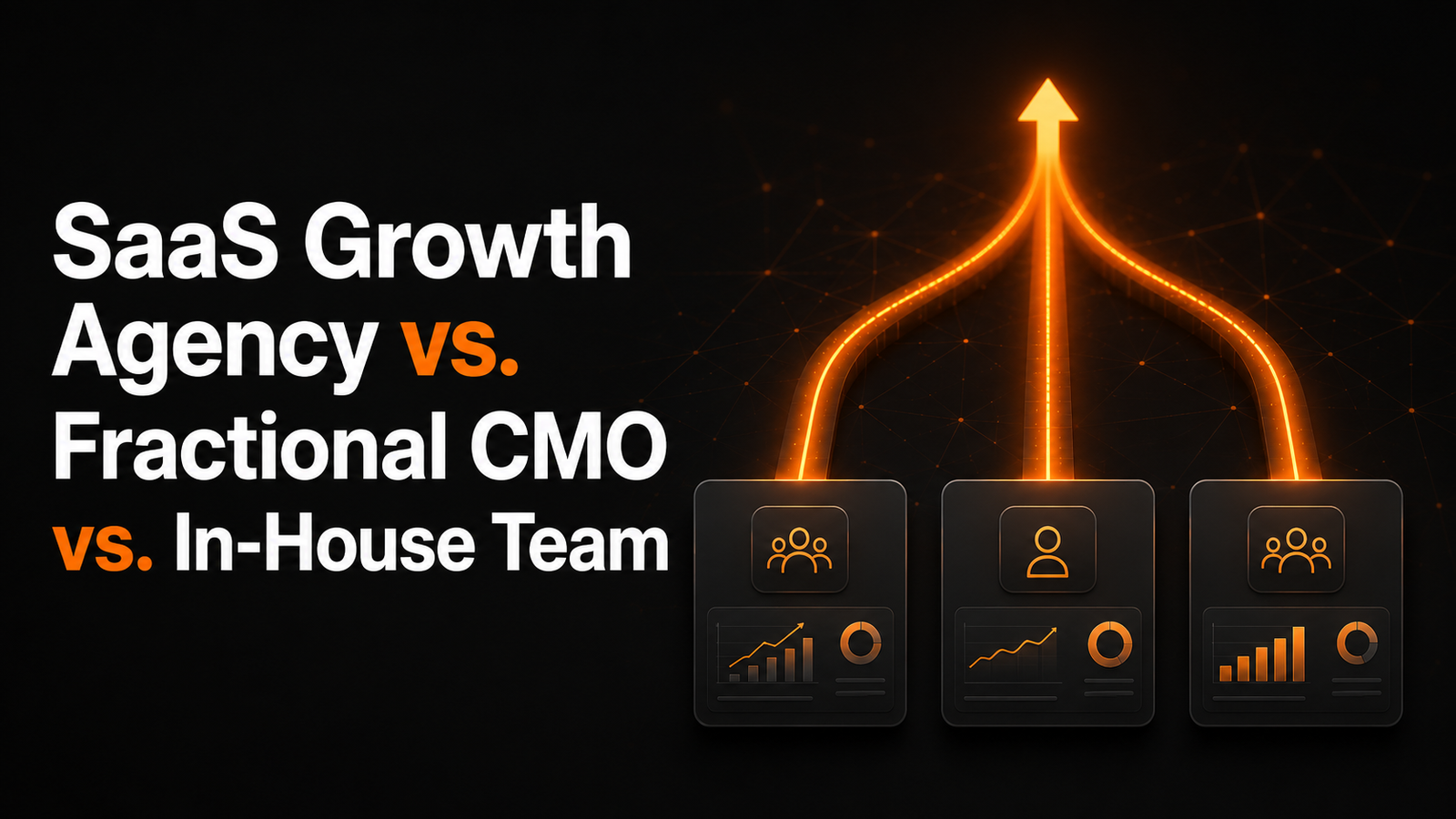 saas growth agency vs fractional cmo vs in house team hero