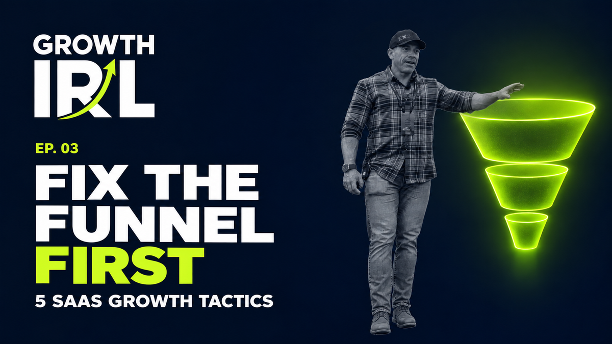 Growth IRL Episode 3: Fix the Funnel First — 5 SaaS Growth Tactics, with Mike Schmutz.