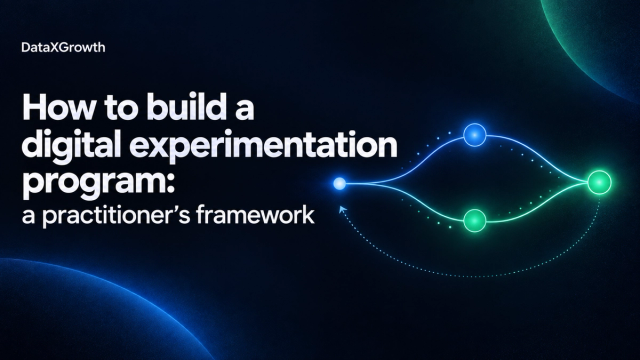 How to build a digital experimentation program: a practitioner’s framework, with a blue and green experiment path on a dark navy background.
