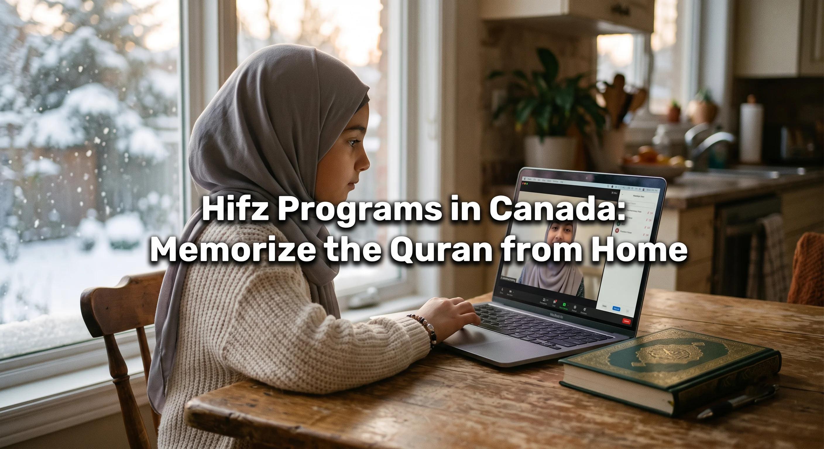 Hifz Classes Canada: Memorize the Quran from Home