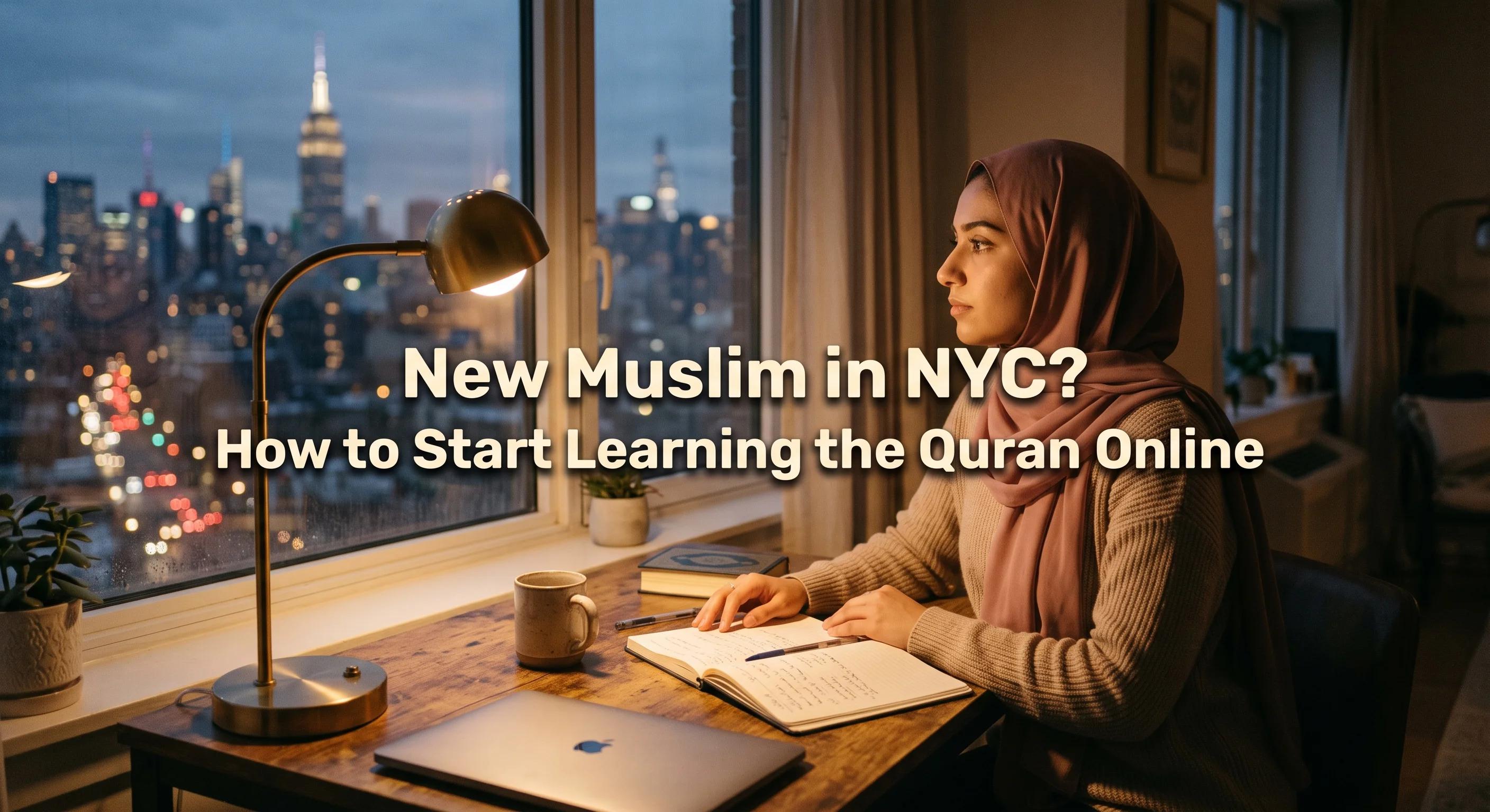 New Muslim in NYC? How to Learn Quran in New York