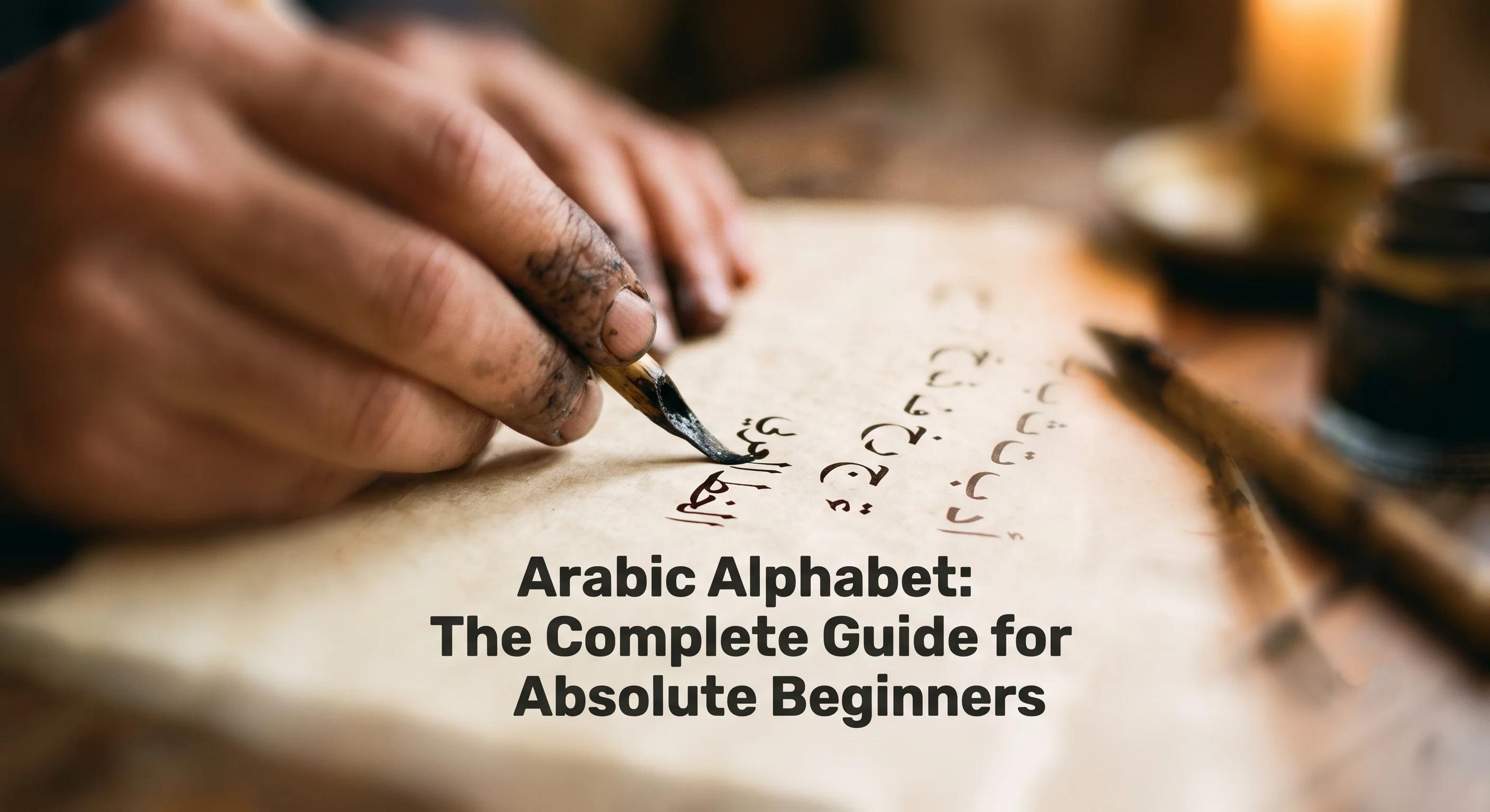 Arabic Alphabet: The Complete Guide for Absolute Beginners