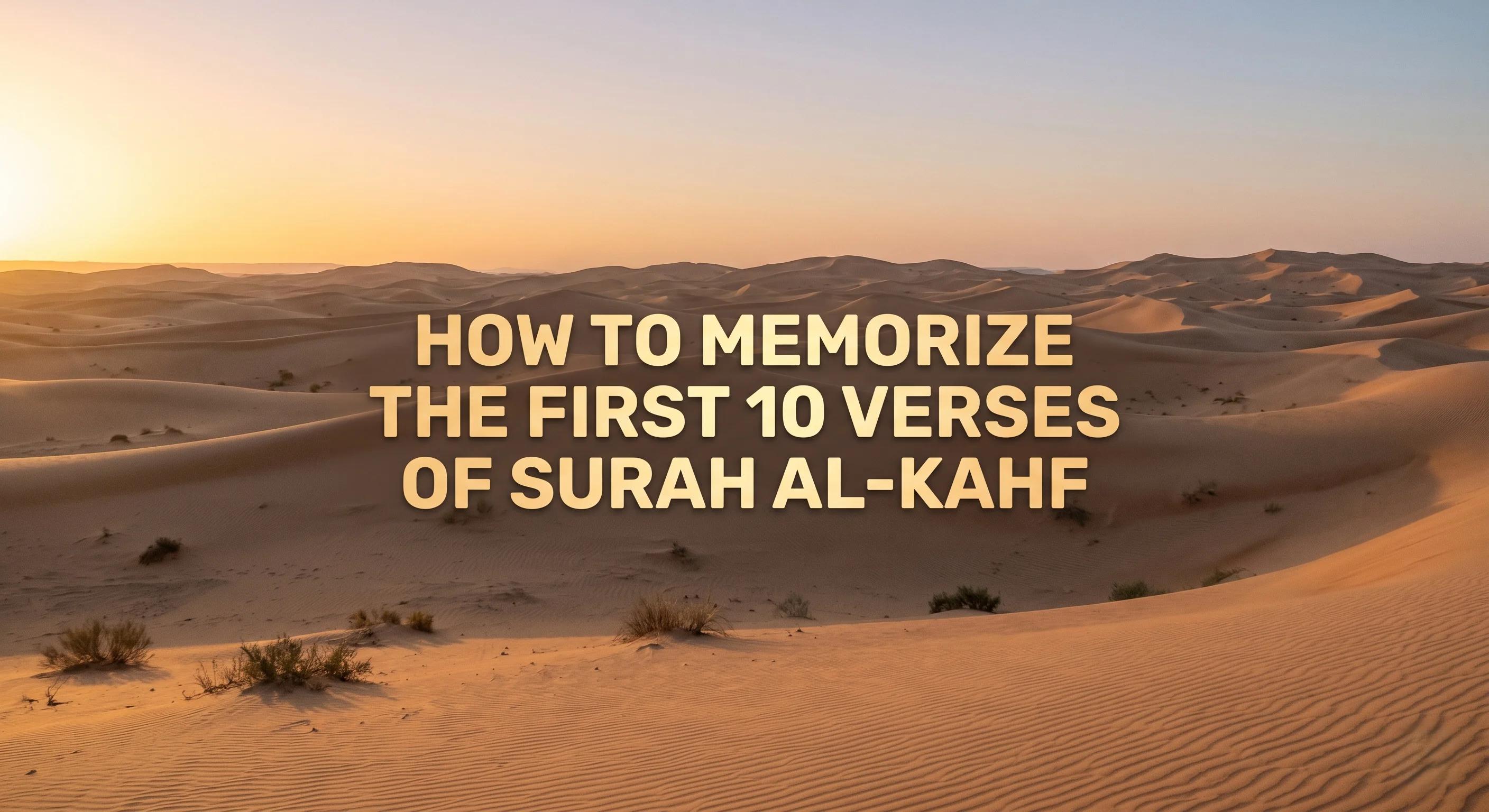 How to Memorize Surah Kahf: Guide to the First 10 Verses
