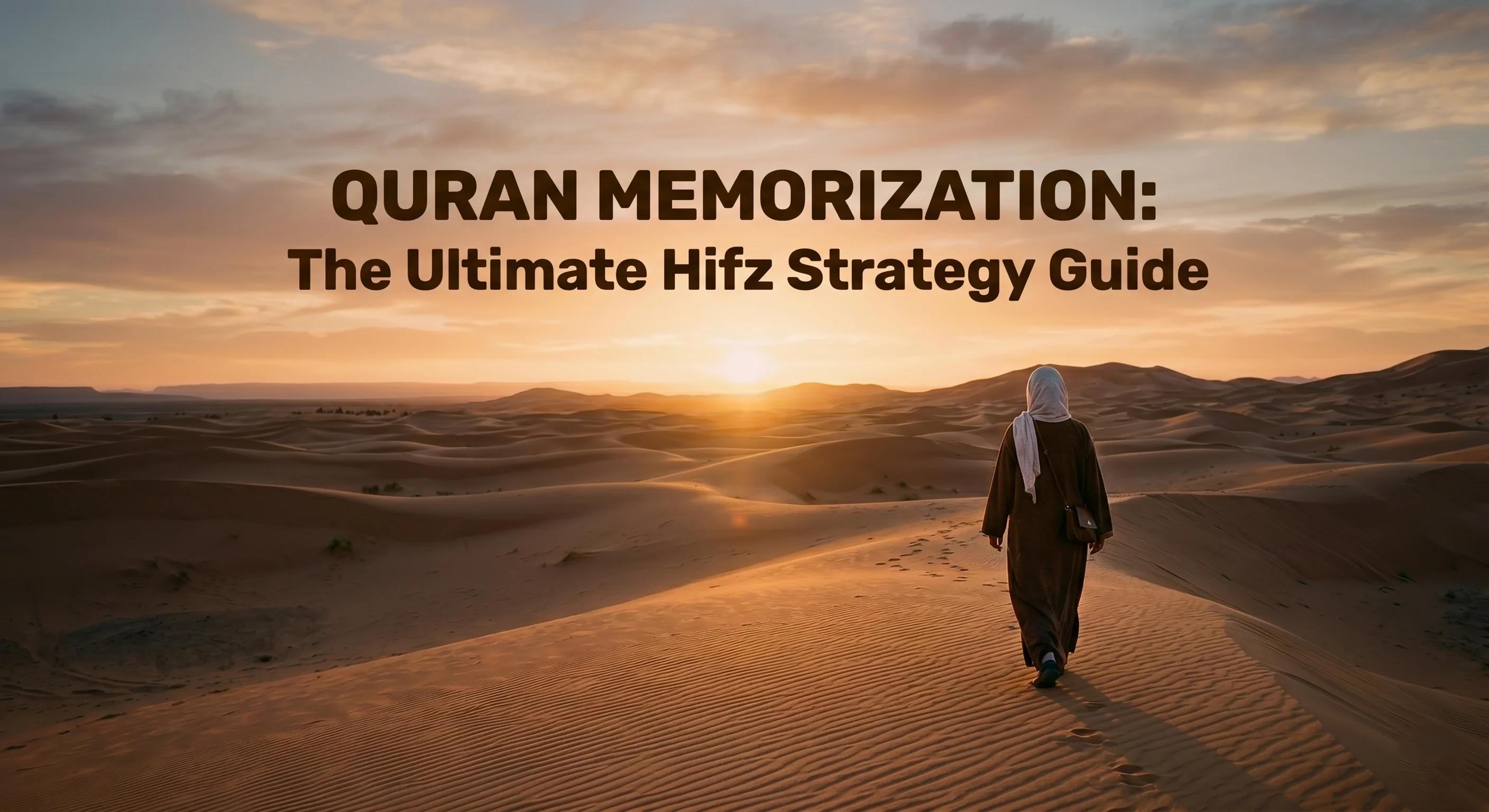 Quran Memorization: The Ultimate Hifz Strategy Guide