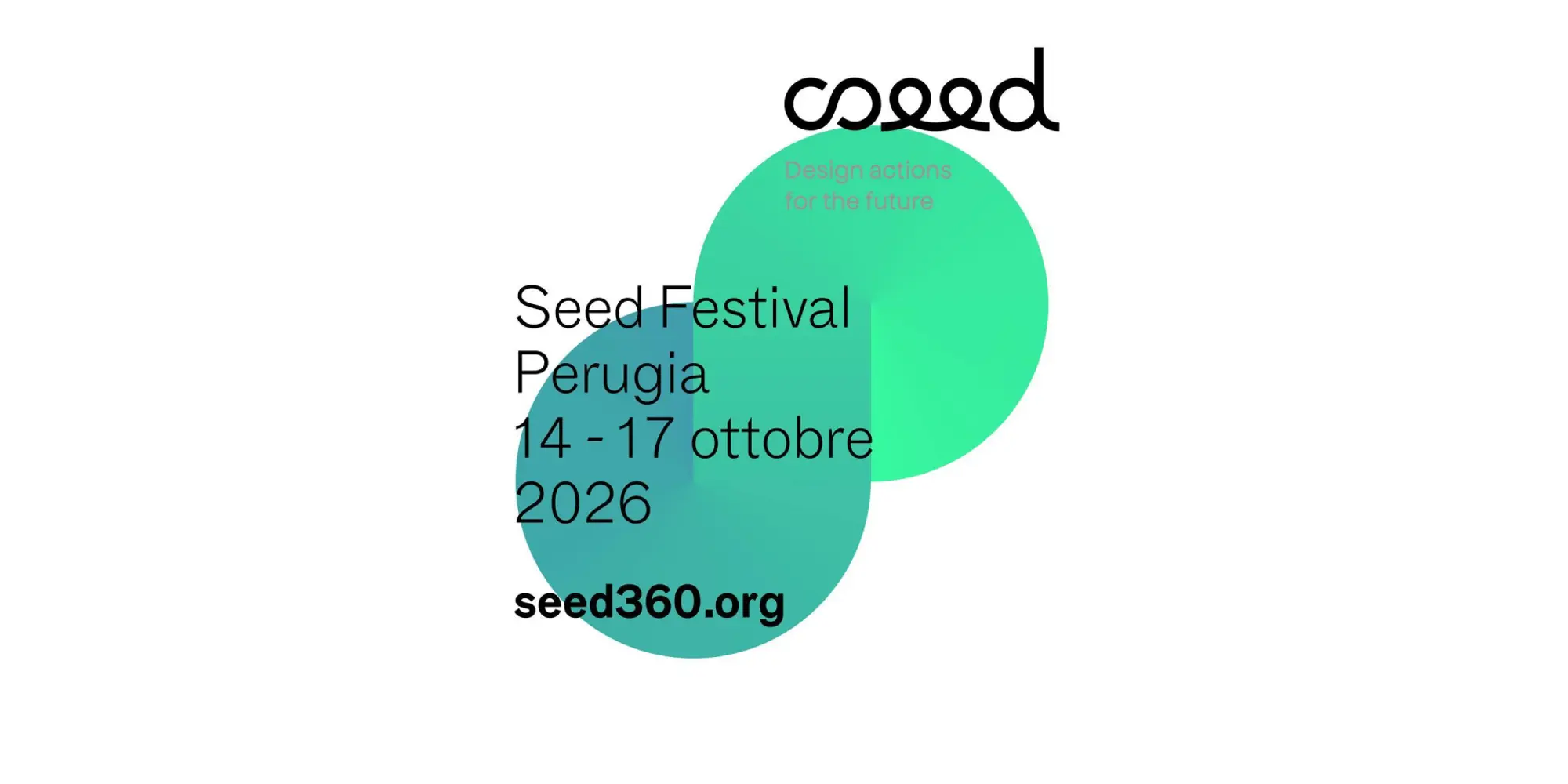 Grafica del Seed Festival 2026: logo COSED, tre forme circolari sovrapposte nei toni del verde e del turchese, con le informazioni sull’evento in programma a Perugia dal 14 al 17 ottobre 2026 e il sito seed360.org