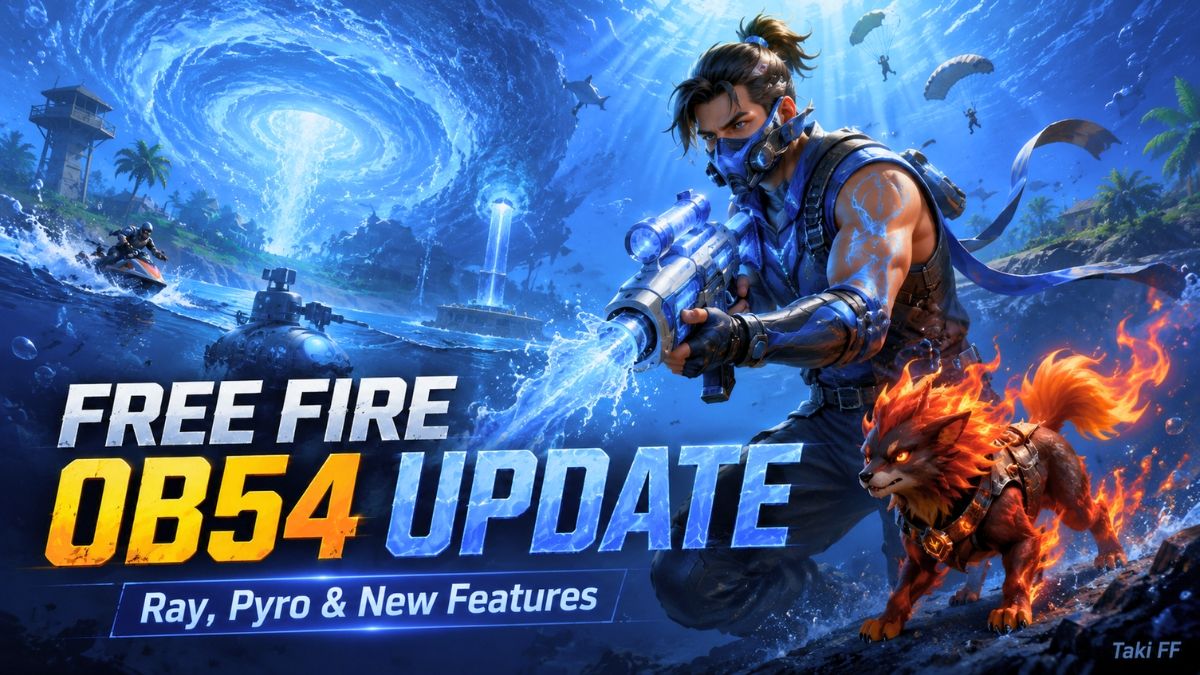 Free Fire OB54 Update Top 7 Changes: Ray, Pyro Aur New Gameplay Features