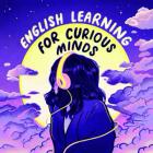 English Learning for Curious Minds podcast artwork