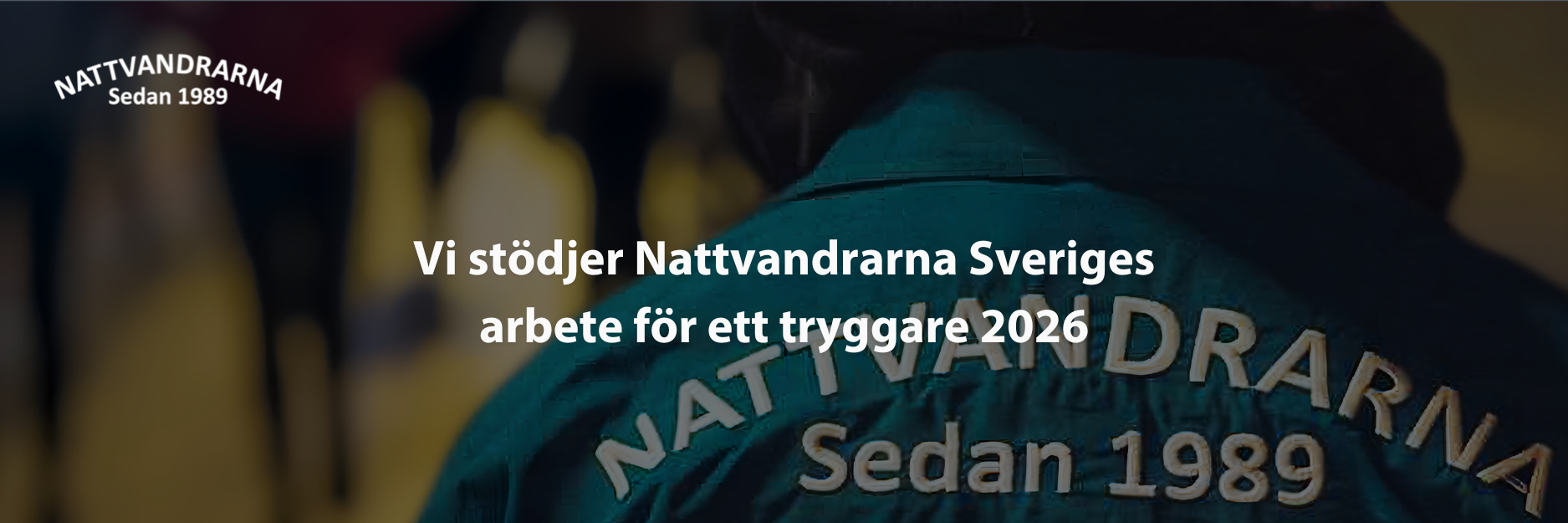 Vi stödjer Nattvandrarna Sveriges arbete för ett tryggare 2026