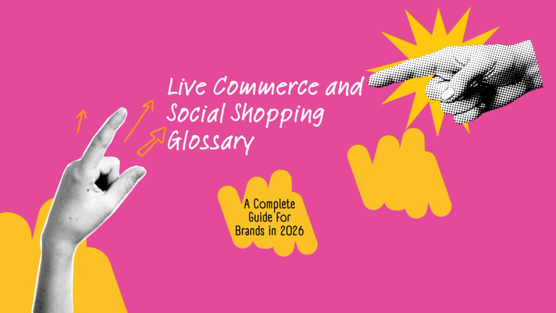A bright pink and yellow pop-art style banner featuring retro pop-art hands pointing toward the text Live Commerce and Social Shopping Glossary: A Complete Guide for Brands in 2026 by Creally.