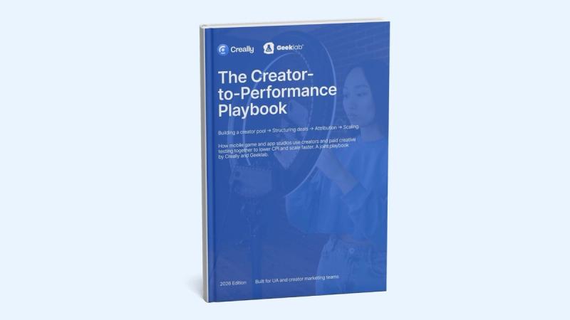 The Creator- to-Performance Playbook 2026 (Creally x Geeklab)