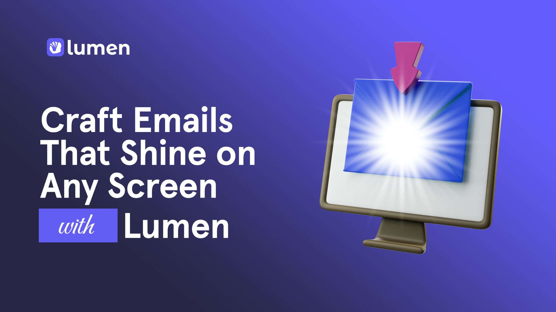 Craft Emails That Shine on Any Screen with Lumen