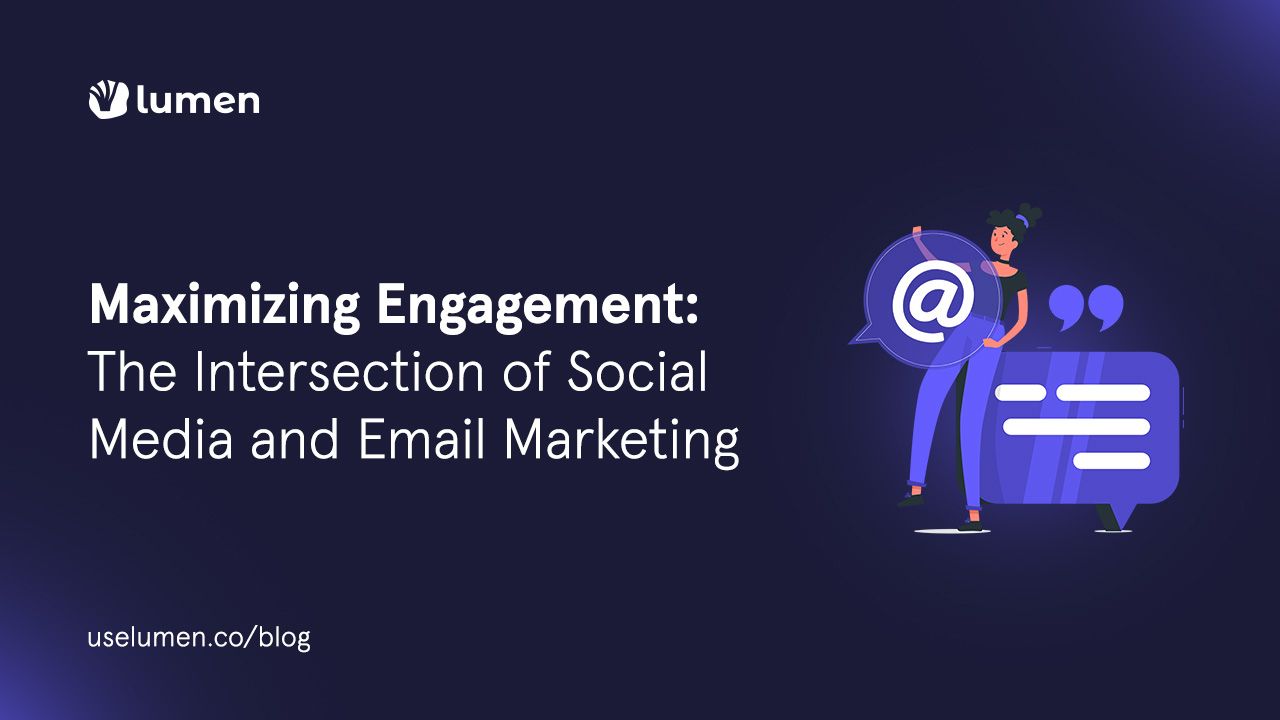 Maximizing Engagement: The Intersection of Social Media and Email Marketing