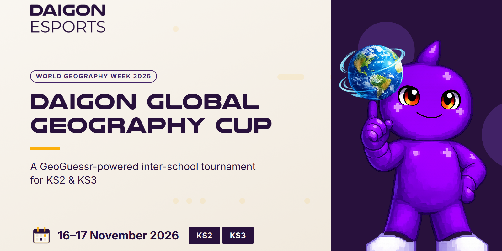 DAIGON Global Geography Cup banner – GeoGuessr inter-school tournament for KS2 & KS3, 16–17 November 2026
