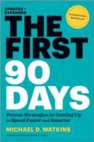 The First 90 Days: Proven Strategies For Getting Up to Speed Faster and Smarter 