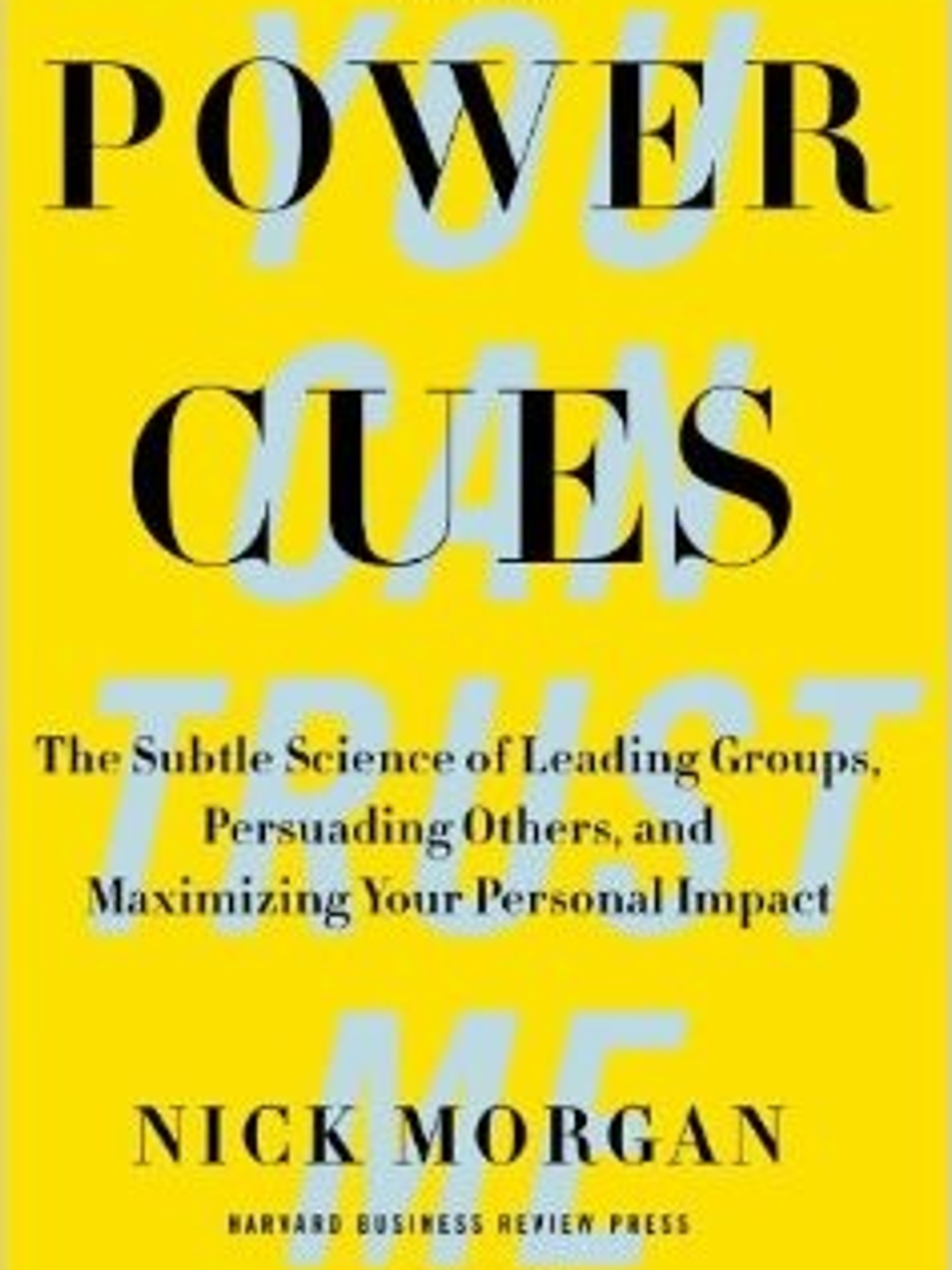 Power Cues: The subtle science of leading groups, persuading others and maximising your personal impact