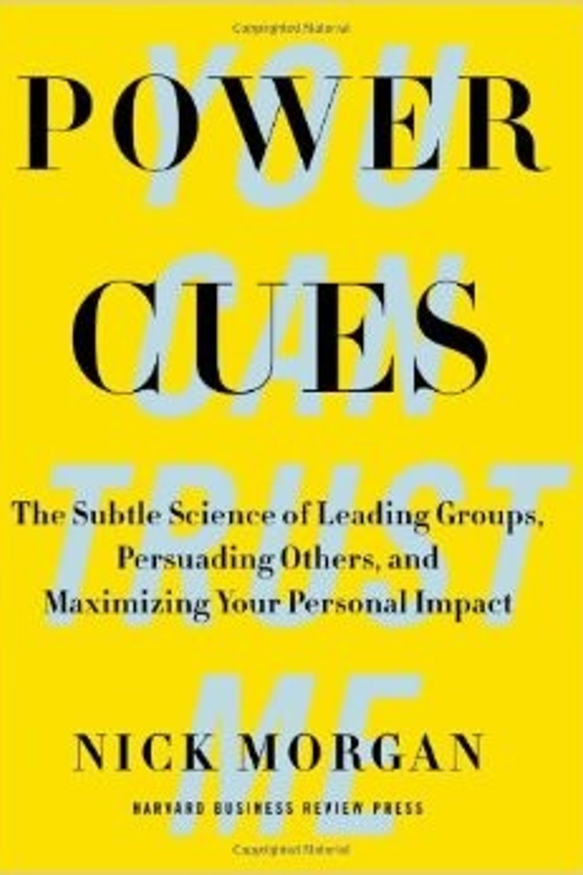 Power Cues: The subtle science of leading groups, persuading others and maximising your personal impact