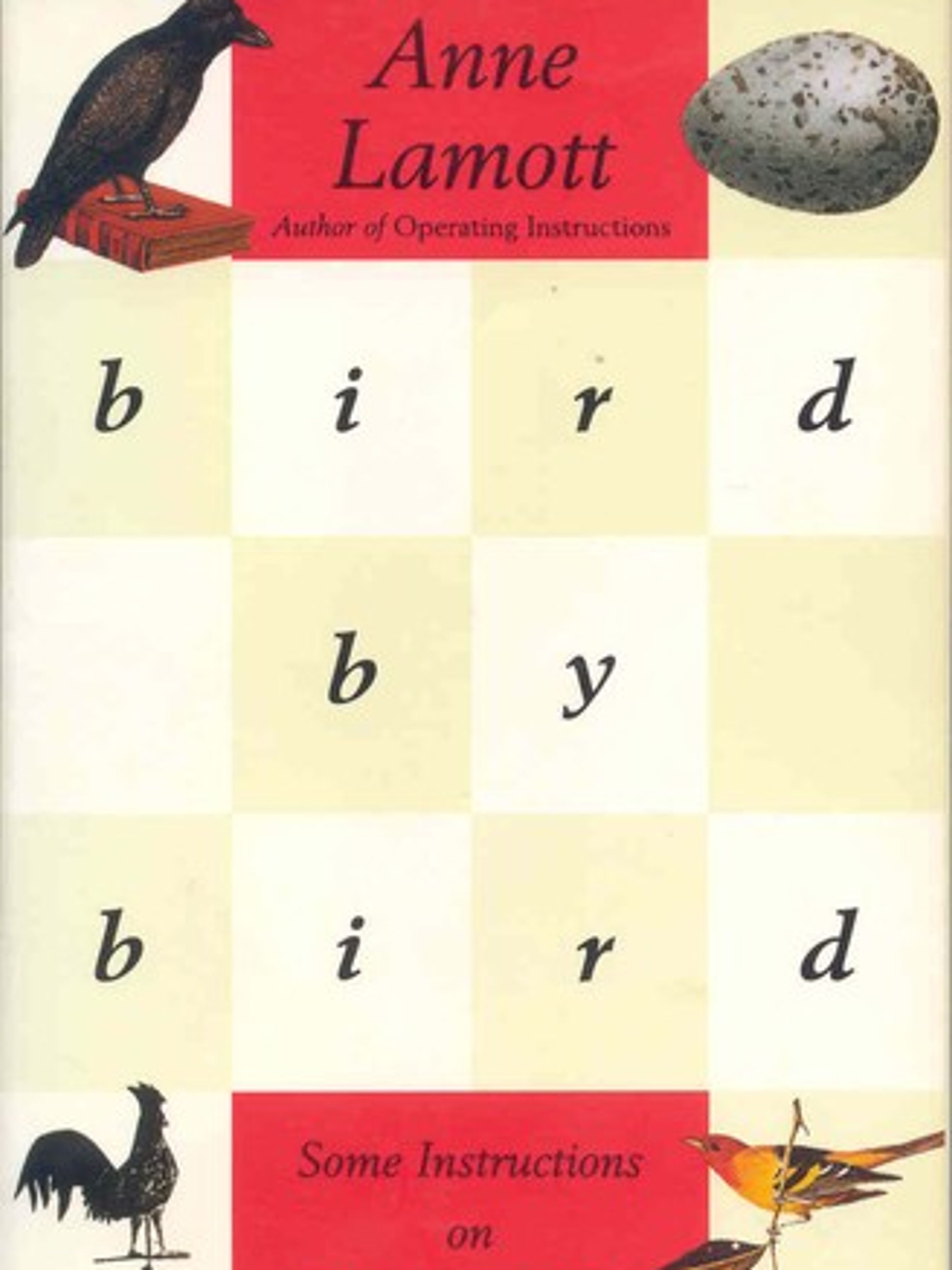 Bird by Bird, some instructions on writing and life