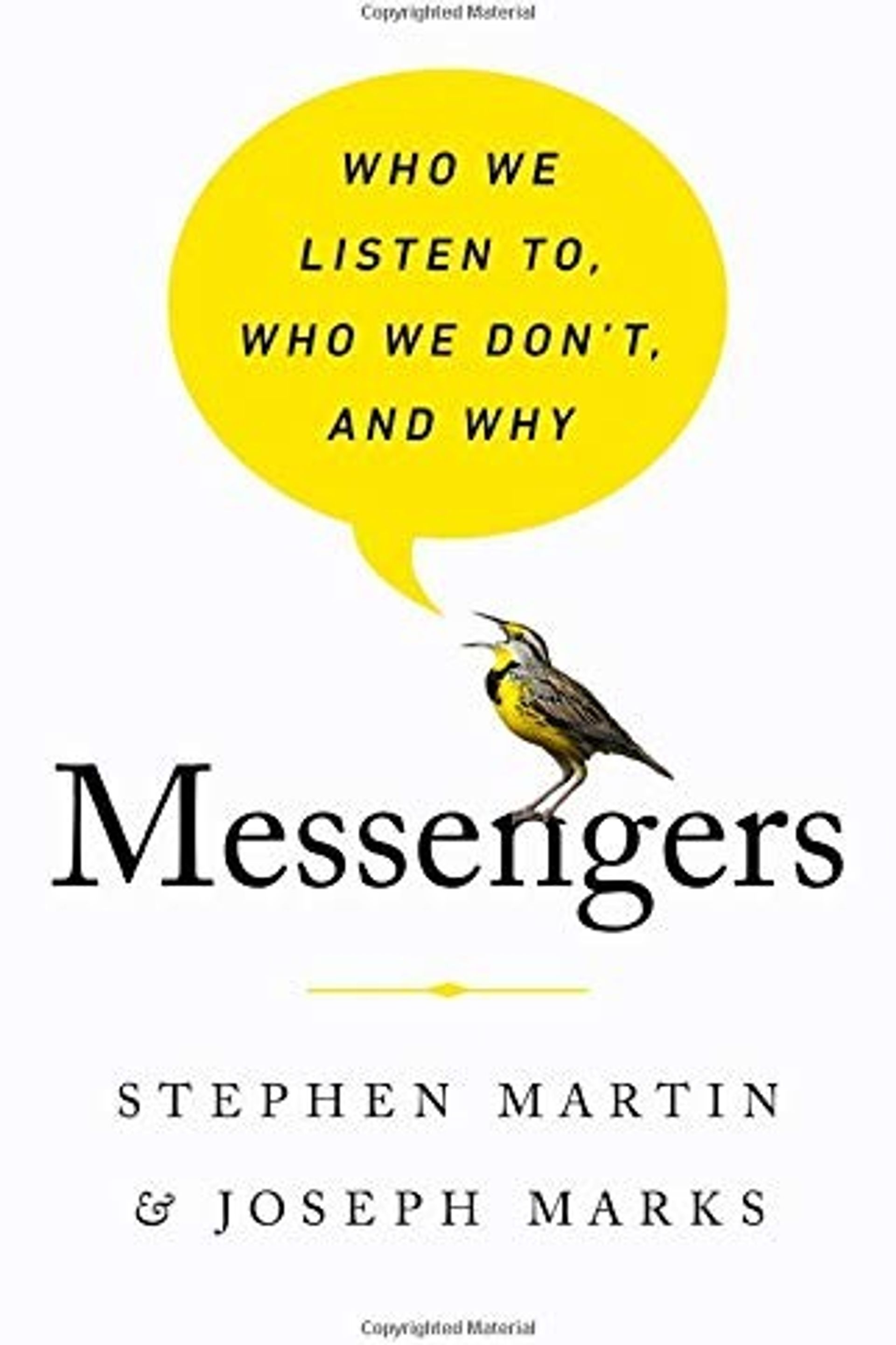 Messengers: Who we Listen To, Who we Don't and Why