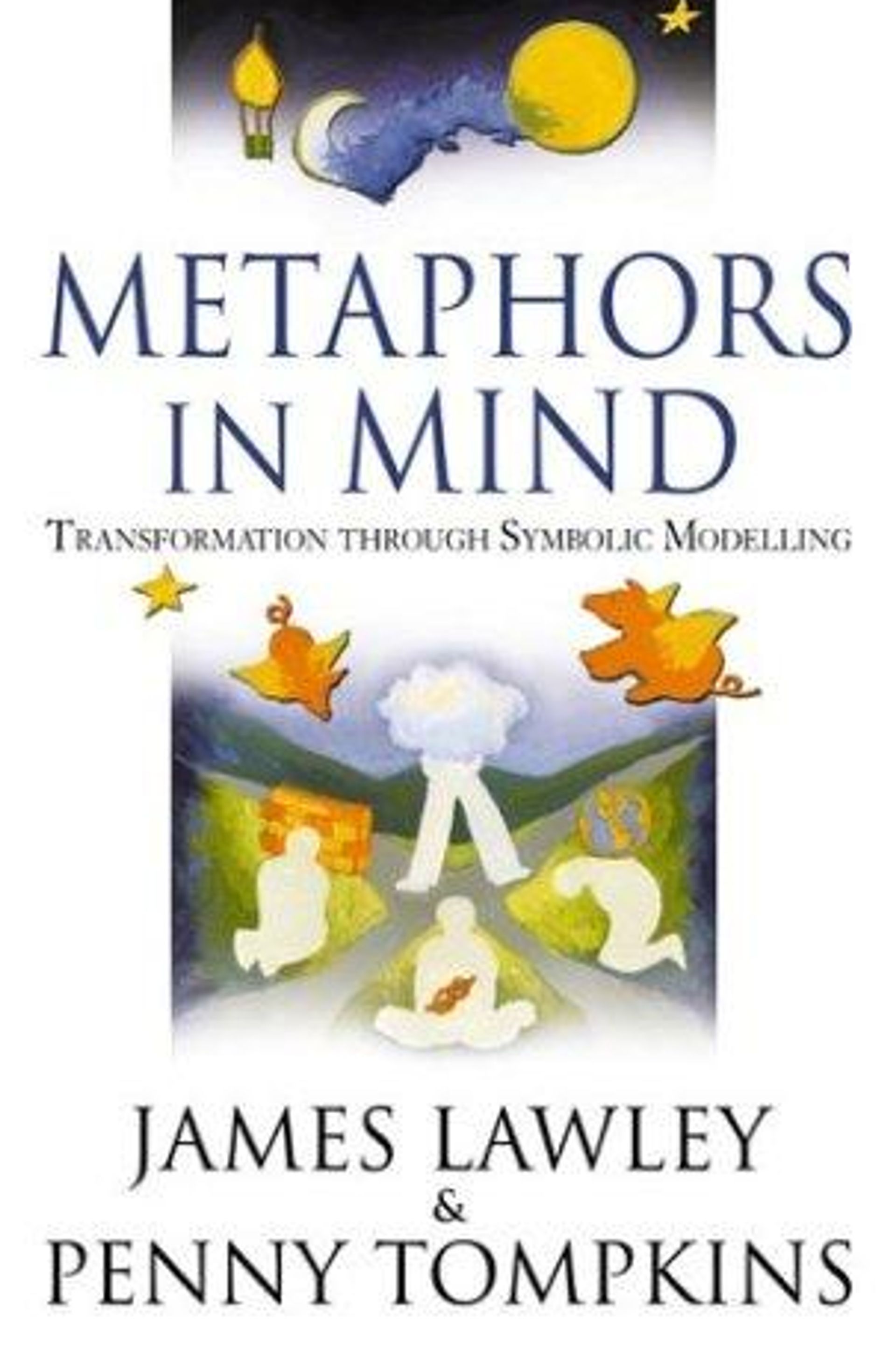 Metaphors in Mind: Transformation through Symbolic Modelling