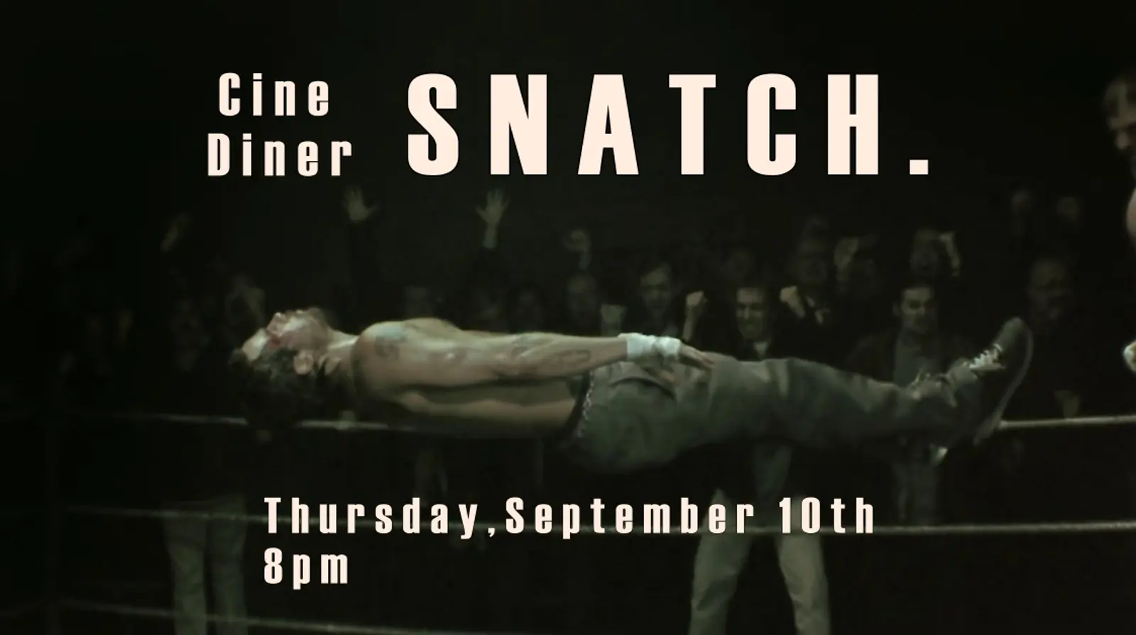 SNATCH Cine-Diner