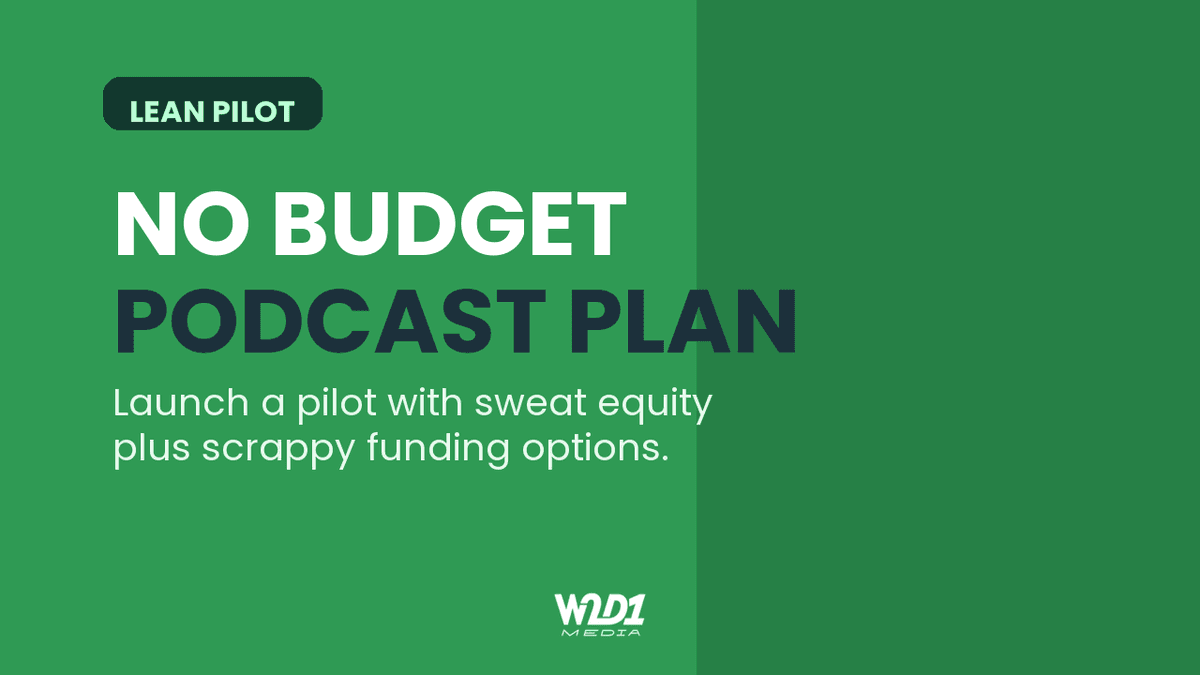 We Don’t Have the Budget for a Podcast