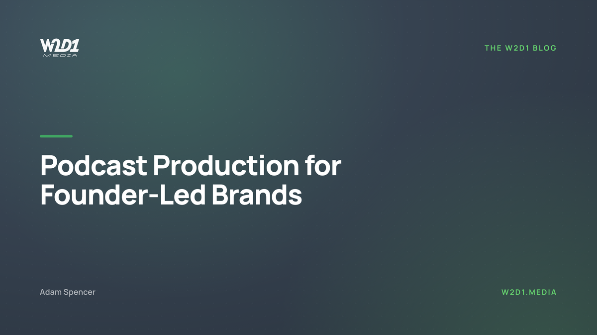 Podcast Production for Founder-Led Brands